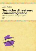 Tecniche di restauro cinematografico. Metodi e pratiche tra analogico e digitale