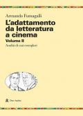 L' adattamento da letteratura a cinema. Vol. 2: Analisi di casi esemplari.