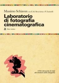 Laboratorio di fotografia cinematografica. Il film dal punto di vista del direttore della fotografia