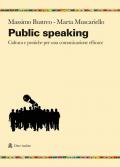 Public speaking. Cultura e pratiche per una comunicazione efficace