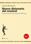 Nuovo dizionario del musical. I musical teatrali di tutto il mondo dal '900 a oggi