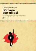 Scrivere con gli dei. La mitologia greca per aspiranti scrittori