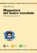 Mappatura del teatro mondiale. Dalle origini ai giorni nostri