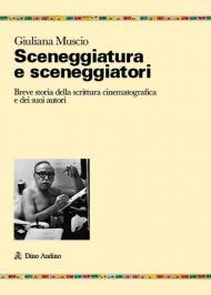 Sceneggiatura e sceneggiatori. Breve storia