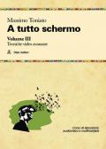 A tutto schermo. Vol. 3: Tecniche video avanzate