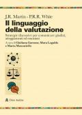Il linguaggio della valutazione. Strategie discorsive per comunicare giudizi, atteggiamenti ed emozioni