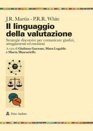 Il linguaggio della valutazione. Strategie discorsive per comunicare giudizi, atteggiamenti ed emozioni