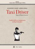 Taxi driver. Regia di Martin Scorsese. Analisi della sceneggiatura di Paul Schrader