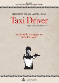 Taxi driver. Regia di Martin Scorsese. Analisi della sceneggiatura di Paul Schrader
