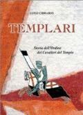 Templari. Storia dell'ordine dei Cavalieri del Tempio