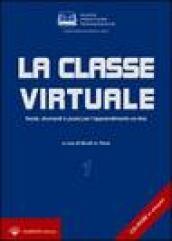 La classe virtuale. Teorie, strumenti e prassi per l'apprendimento on-line. Con CD-ROM