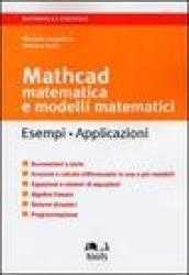 Mathcad. Matematica e modelli tematici. Esempi, applicazioni