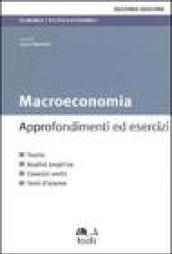 Macroeconomia. Approfondimenti ed esercizi. Teoria, analisi empirica, esercizi svolti, temi d'esame