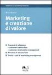 Marketing e creazione di valore. Processi di relazione: customer satisfaction, customer relationship management, processi di misurazione...