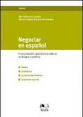 Negociar en español. Commucacion, gramatica y cultura en lengua española