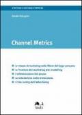 Channel metrics. Ediz. italiana