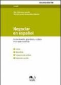 Negociar en espanol. Comunication, gramatica y cultura en lengua espanola