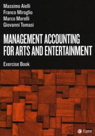 Management accounting for arts and entertainment. Exercise book