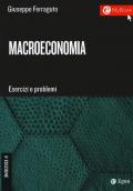 Macroeconomia. Esercizi e problemi. Con Contenuto digitale per download e accesso on line