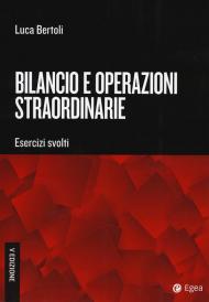 Bilancio e operazioni straordinarie. Esercizi svolti