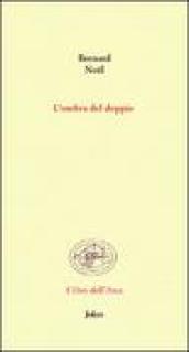 L'ombra del doppio. Testo francese a fronte