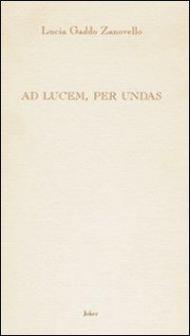 Ad lucem, per undas