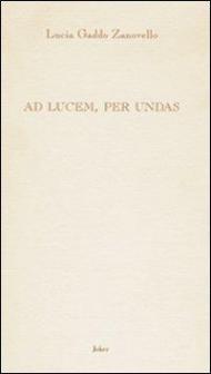 Ad lucem, per undas