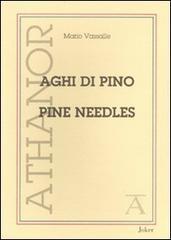 Aghi di pino-Pine needles. Ediz. bilingue