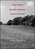 Paese remoto. Istantanee di racconti