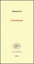 La fine del mondo. (Poesie 1942-1991). Ediz. italiana e francese