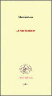 La fine del mondo. (Poesie 1942-1991). Ediz. italiana e francese