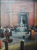 Edoardo Pasquale Perolo detto «il Dini». Ediz. illustrata