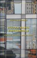 Piccola mappa esperienziale. Aforismi, intuizioni, piccole storie