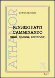 Pensieri fatti camminando (anzi, spesso, correndo)