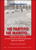 Né partito né marito. I fatti del 7 marzo 1978 e il movimento femminista genovese degli anni Settanta