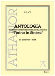 Antologia del premio internazionale per l'aforisma «Torino in Sintesi» 2014. 4ª edizione