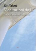 Meditazioni di U. Per una simbiosi culturale