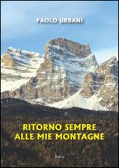 Ritorno sempre alle mie montagne