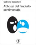 Abbozzi del fanciullo sentimentale