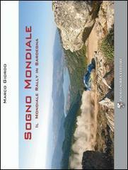 Sogno mondiale. Il mondiale rally in Sardegna. Con DVD