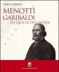 Menotti Garibaldi. Un eroe di due mondi