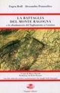La battaglia del monte di Ragogna e lo sfondamento del Tagliamento a Cornino. Con due itinerari storico-escursionistici
