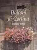Balconi di Cortina. Fascino e poesia