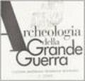 Archeologia della grande guerra (2009). 2.Cultura materiale, epigrafia, restauro
