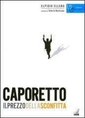 Caporetto il prezzo della sconfitta (ottobre 1917-novembre 1918)