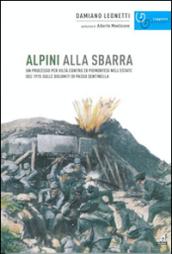 Alpini alla sbarra. Un processo per viltà contro 28 piemontesi nell'estate 1915 sulle Dolomiti di Passo Sentinella