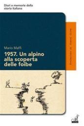 1957. Un alpino alla scoperta delle foibe