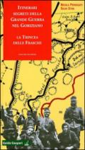 Itinerari segreti della grande guerra nel goriziano. 2.La trincea delle frasche