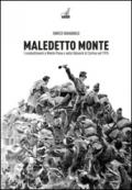 Maledetto monte. I combattimenti a monte Piana e nelle Dolomiti di Cortina nel 1915