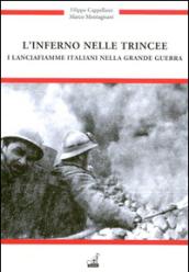 L'inferno nelle trincee. I Lancia fiamme italiani nella grande guerra